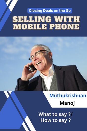Closing Deals on the go: Selling with Mobile Phone